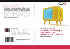 Bookcover of Uso de la televisión y su relación con los problemas de conducta