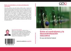 Buchcover von Entre el centralismo y la descentralización educativa