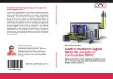 Capa do livro de Control mediante lógica fuzzy de una pila de combustible SOFC 