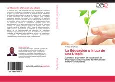 Bookcover of La Educación a la Luz de una Utopía