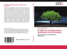 Buchcover von El ABC de la tuberculosis resistente a los fármacos