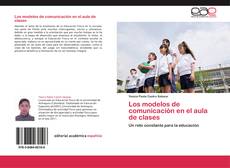Bookcover of Los modelos de comunicación en el aula de clases