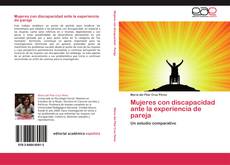 Bookcover of Mujeres con discapacidad ante la experiencia de pareja