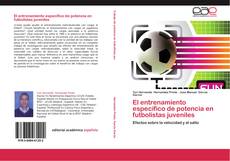 El entrenamiento específico de potencia en futbolistas juveniles kitap kapağı