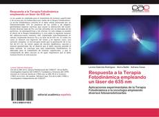 Bookcover of Respuesta a la Terapia Fotodinámica empleando un láser de 635 nm