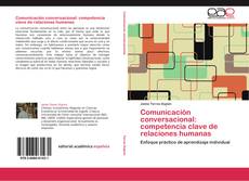 Borítókép a  Comunicación conversacional: competencia clave de relaciones humanas - hoz