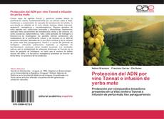 Capa do livro de Protección del ADN por vino Tannat e infusión de yerba mate 