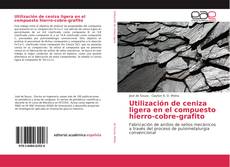 Capa do livro de Utilización de ceniza ligera en el compuesto hierro-cobre-grafito 