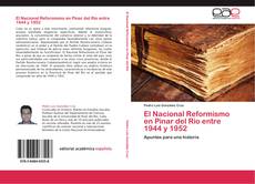 Bookcover of El Nacional Reformismo en Pinar del Río entre 1944 y 1952