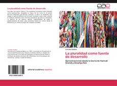 Bookcover of La pluralidad como fuente de desarrollo