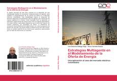 Couverture de Estrategias Multiagente en el Modelamiento de la Oferta de Energía