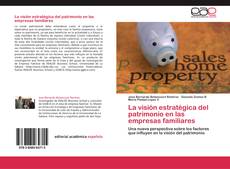 Bookcover of La visión estratégica del patrimonio en las empresas familiares