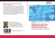 Bookcover of Madurez de procesos organizacionales en pequeñas empresas