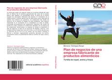 Bookcover of Plan de negocios de una empresa fabricante de productos alimenticios
