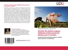 Capa do livro de Aceite de palma yagua (Attalea butyracea) en dietas para cerdos 