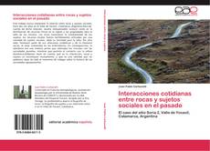 Bookcover of Interacciones cotidianas entre rocas y sujetos sociales en el pasado