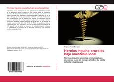 Copertina di Hernias inguino-crurales bajo anestesia local