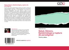 Salud, Género, Epistemología y ruptura de paradigmas kitap kapağı