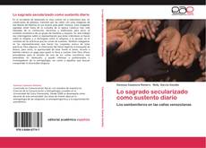 Bookcover of Lo sagrado secularizado como sustento diario
