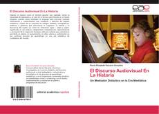 El Discurso Audiovisual En La Historia kitap kapağı