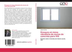 Buchcover von Ensayos en mesa vibratoria de muros de concreto para VIS