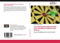 Las Campañas Electorales y los Partidos Políticos del Futuro kitap kapağı
