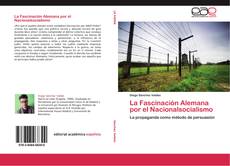 Bookcover of La fascinación alemana por el Nacionalsocialismo