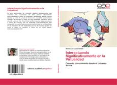 Bookcover of Interactuando Significativamente en la Virtualidad