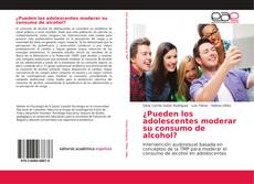 Buchcover von ¿Pueden los adolescentes moderar su consumo de alcohol?