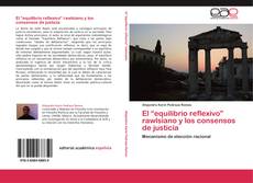 Portada del libro de El “equilibrio reflexivo” rawlsiano y los consensos de justicia