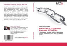 Bookcover of El escenario punitivo en Uruguay: 1980-2004