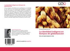 Portada del libro de La identidad indígena en tiempos de globalización