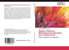 Couverture de Sujeto, Política y Movilizaciones Sociales por la Educación