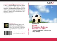 Buchcover von Fútbol: El espacio de juego efectivo "El EJE"