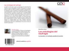 Bookcover of Las estrategias del naufragio