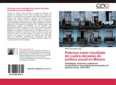 Bookcover of Pobreza como resultado de cuatro décadas de política social en México
