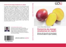 Comercio de mango sinaloense en Japón kitap kapağı