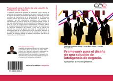 Bookcover of Framework para el diseño de una solución de inteligencia de negocio.