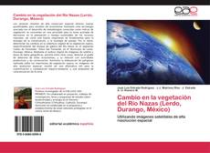 Buchcover von Cambio en la vegetación del Río Nazas (Lerdo, Durango, México)