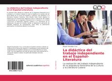 Bookcover of La didáctica del trabajo independiente en el Español-Literatura