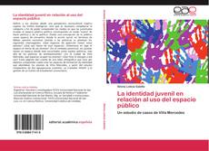 Portada del libro de La identidad juvenil en relación al uso del espacio público