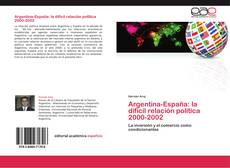 Bookcover of Argentina-España: la difícil relación política 2000-2002