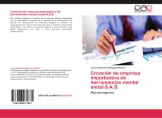 Capa do livro de Creación de empresa importadora de herramientas mental metal S.A.S. 