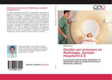 Buchcover von Gestión por procesos en Radiología, ejemplo Hospital H.E.E