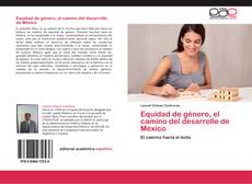Capa do livro de Equidad de género, el camino del desarrollo de México 