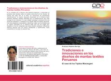 Tradiciones e innovaciones en los diseños de mantas textiles Peruanos kitap kapağı