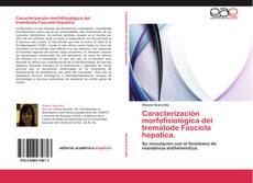 Capa do livro de Caracterización morfofisiológica del tremátode  Fasciola hepatica. 