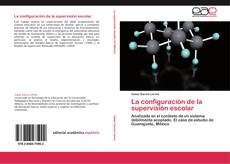 Bookcover of La configuración de la supervisión escolar