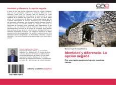 Bookcover of Identidad y diferencia. La opción negada.