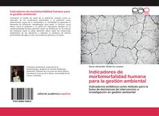 Bookcover of Indicadores de morbimortalidad humana para la gestión ambiental